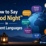 How to Say “Good Night” in Different Languages