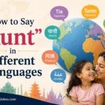 How to Say "Aunt" in Different Languages