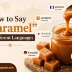 How to Say “Caramel” in Different Languages