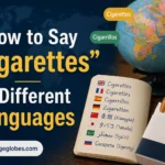 How to Say “Cigarettes” in Different Languages