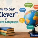How to Say “Clever” in Different Languages