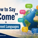 How to Say “Come” in Different Languages