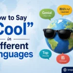 How to Say "Cool" in Different Languages