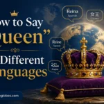 How to Say “Queen” in Different Languages