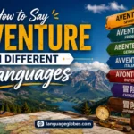 How to Say Adventure in Different Languages