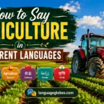 How to Say Agriculture in Different Languages