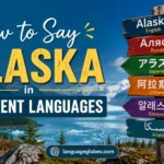 How to Say Alaska in Different Languages