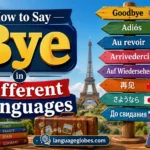 How to Say Bye in Different Languages
