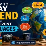 How to Say Friend in Different Languages