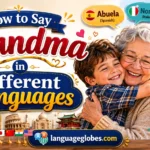 How to Say Grandma in Different Languages