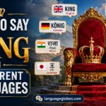 How to Say King in Different Languages