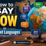 How to Say Now in Different Languages
