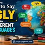 How to Say Ugly in Different Languages