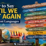 How to Say Until We Meet Again in Different Languages