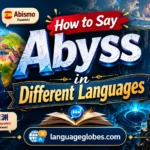 How to Say Abyss in Different Languages
