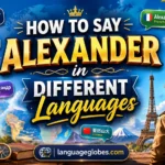 How to Say Alexander in Different Languages