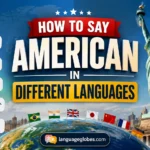 How to Say American in Different Languages