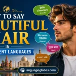 How to Say Beautiful Hair in Different Languages
