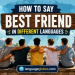 How to Say Best Friend in Different Languages