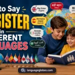 How to Say Big Sister in Different Languages