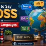 How to Say Boss in Different Languages