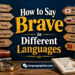 How to Say Brave in Different Languages