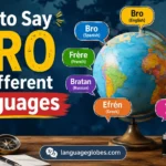How to Say Bro in Different Languages