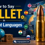How to Say Bullet in Different Languages