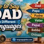 How to Say Dad in Different Languages