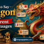 How to Say Dragon in Different Languages