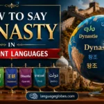 How to Say Dynasty in Different Languages
