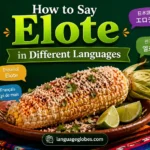 How to Say Elote in Different Languages