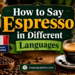 How to Say Espresso in Different Languages
