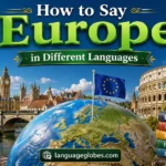 How to Say Europe in Different Languages